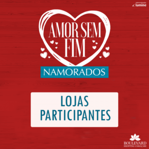 Lojas Participantes – Promoção “Amor sem Fim”